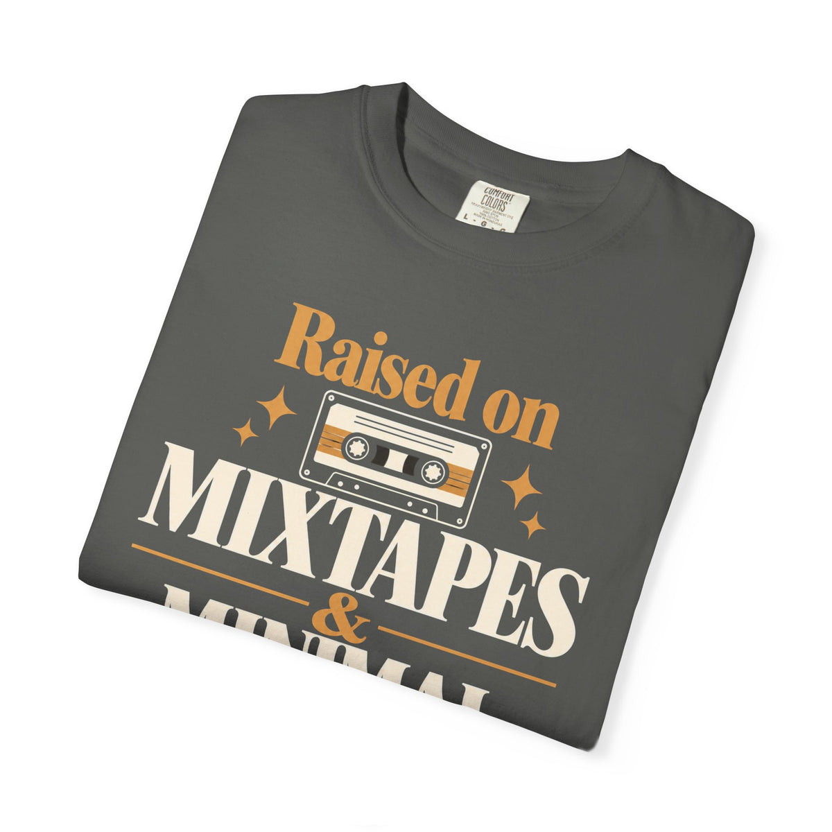Raised on mixtapes and minimal supervision T-shirt