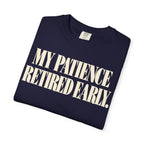 My patience retire early T-shirt