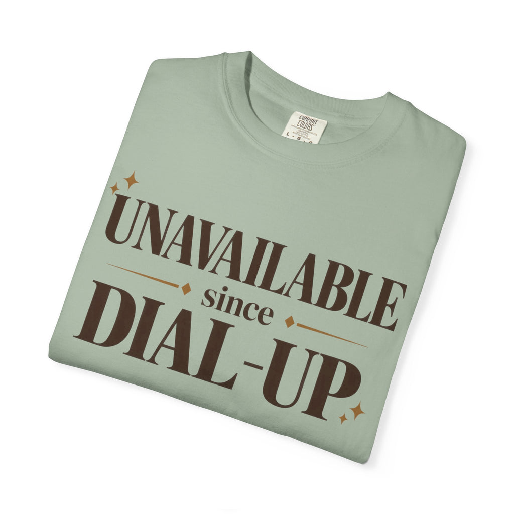Unavailable since dial-up T-shirt
