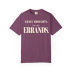 I have thoughts, but also errands T-shirt