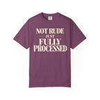 Not rude.  Just fully processed T-shirt