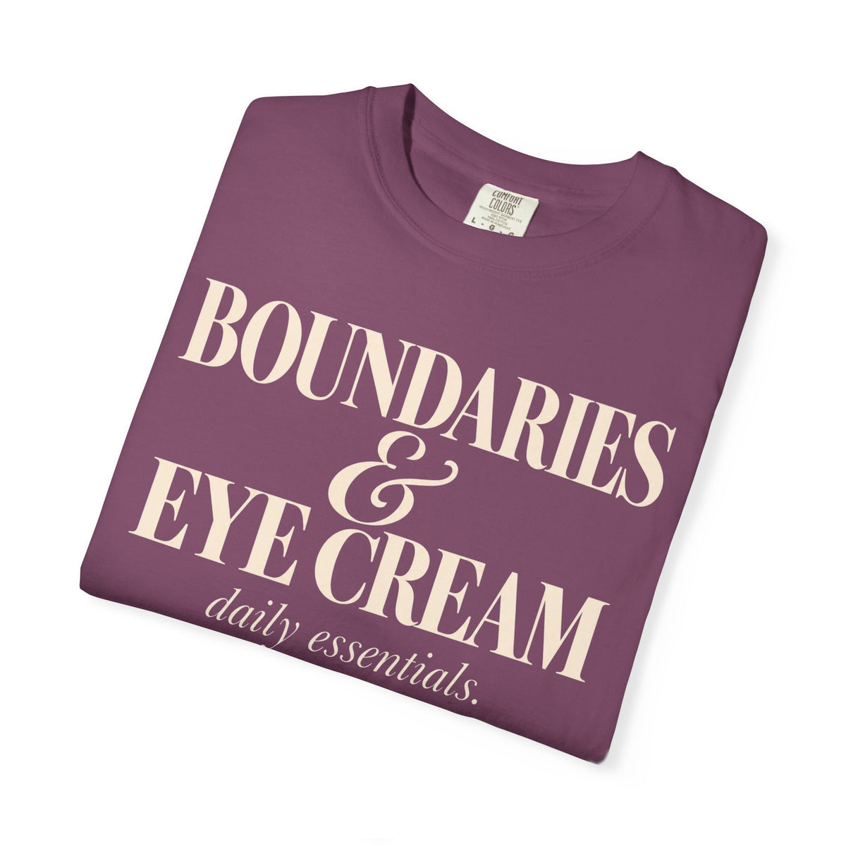 Boundaries & Eye cream T-shirt
