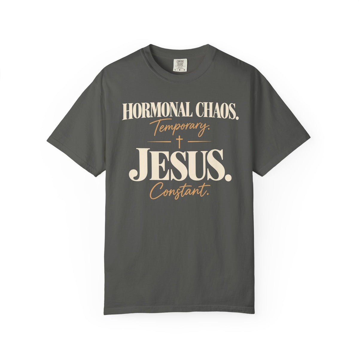 Hormonal chaos temporary.  Jesus constant T-Shirt