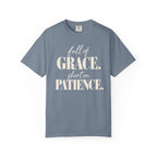 Full of grace.  Short on patience. T-shirt