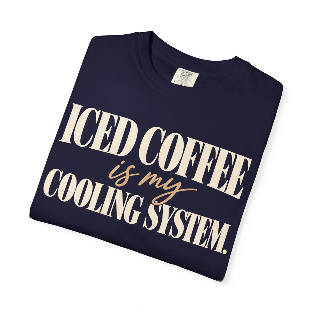 Iced coffee is my cooling system T-shirt
