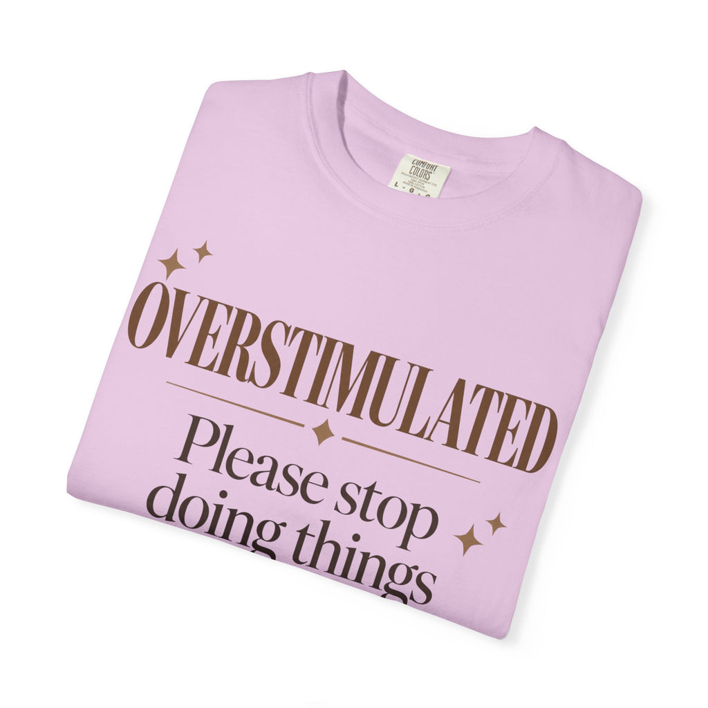 Overstimulated T-shirt