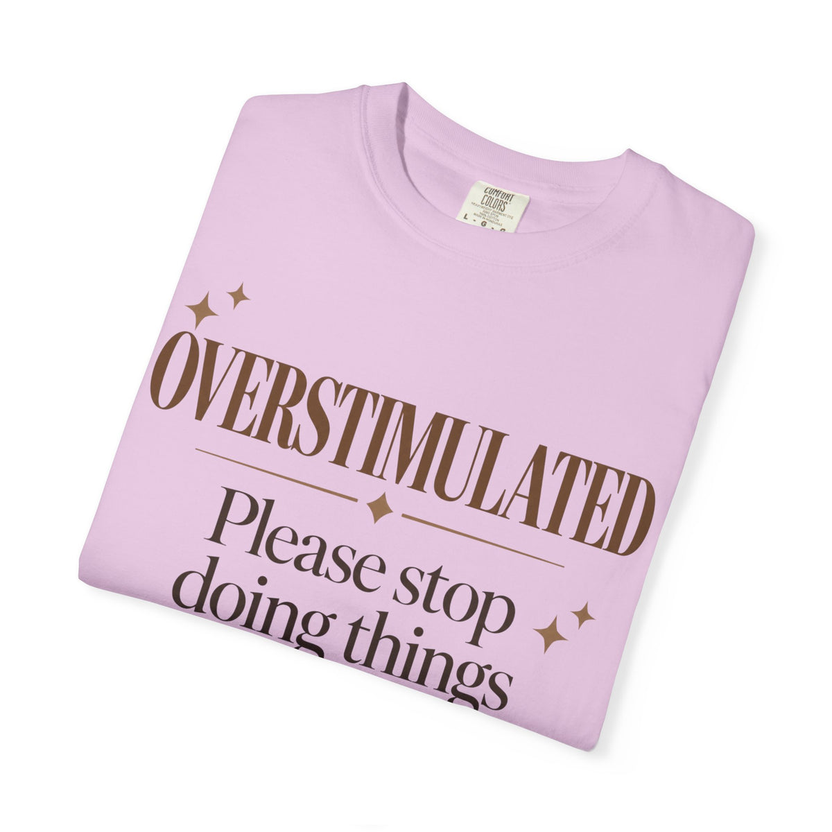 Overstimulated T-shirt