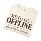 Mentally Offline T-shirt