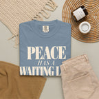 Peace has a waiting list T-shirt