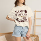 Washed by the blood.  Don't test the testimony T-shirt