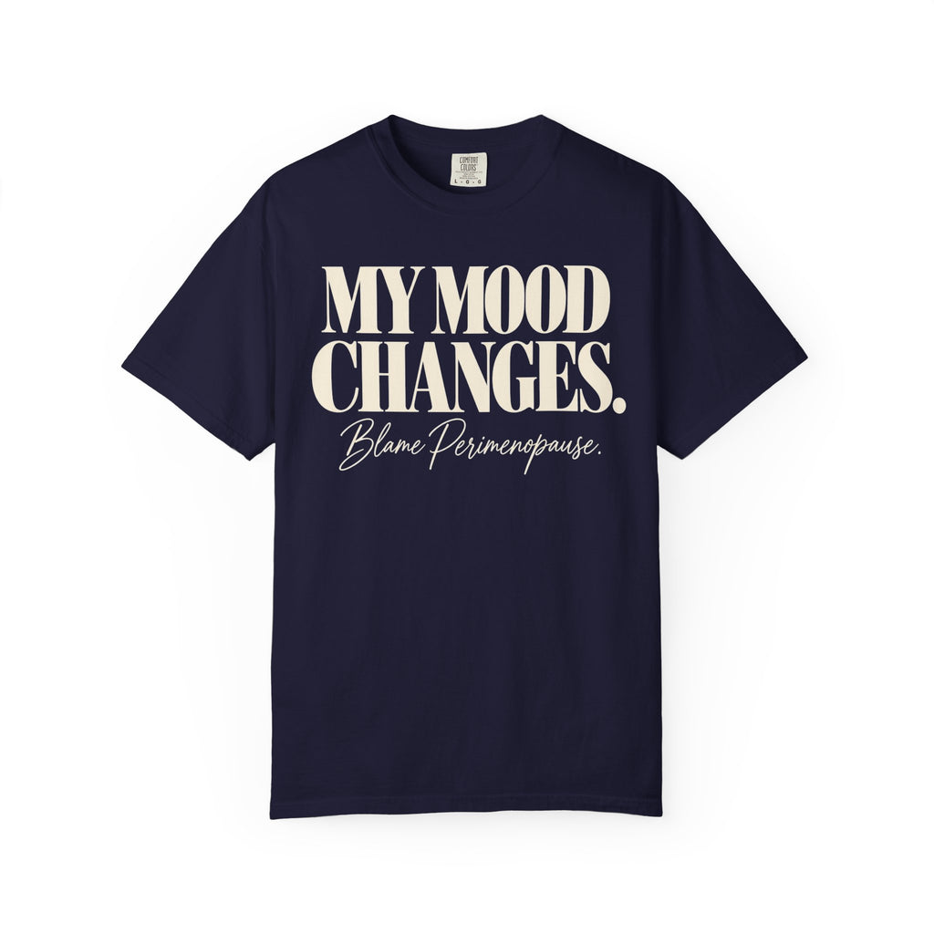 My mood changes T-shirt
