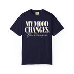 My mood changes T-shirt