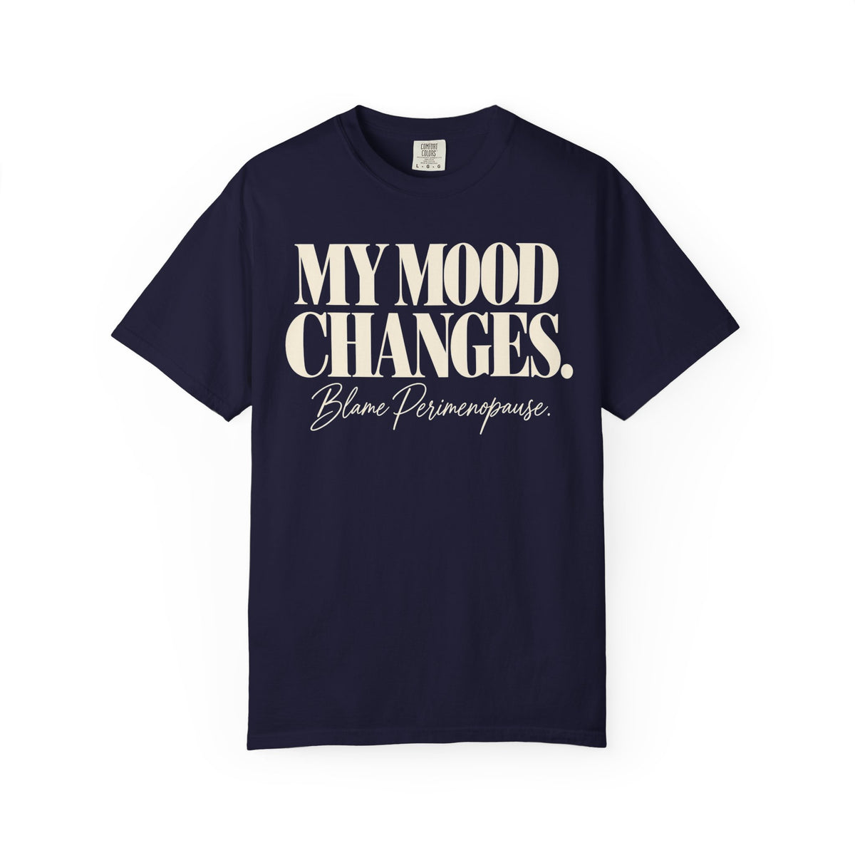 My mood changes T-shirt