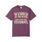 Washed by the blood.  Don't test the testimony T-shirt