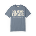 My mood changes T-shirt