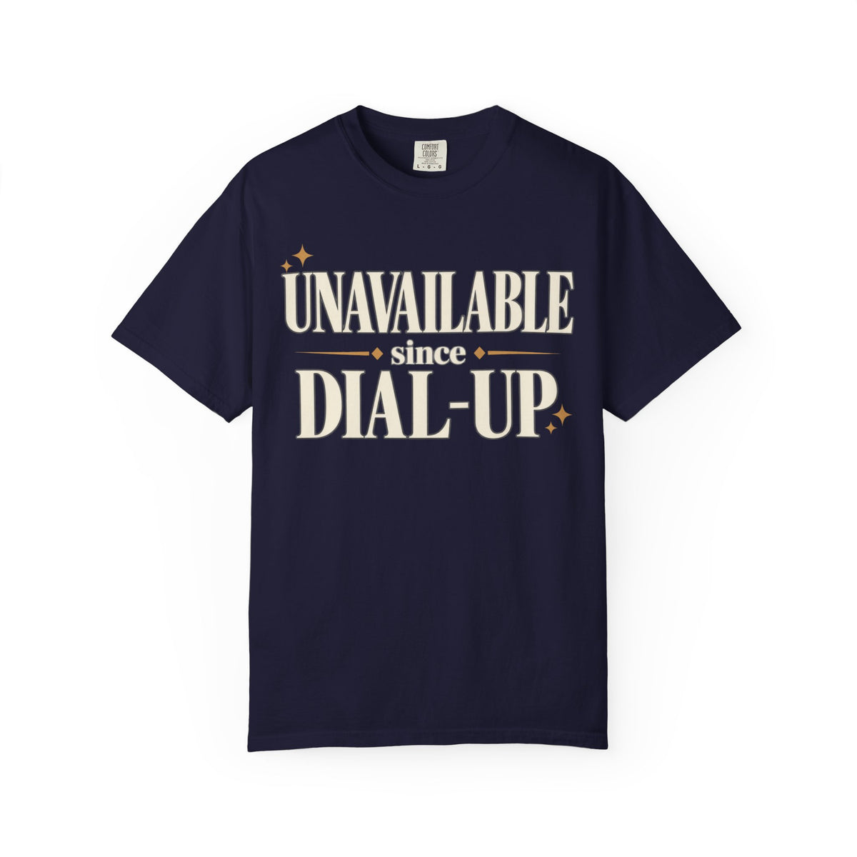 Unavailable since dial-up T-shirt