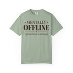 Mentally Offline T-shirt