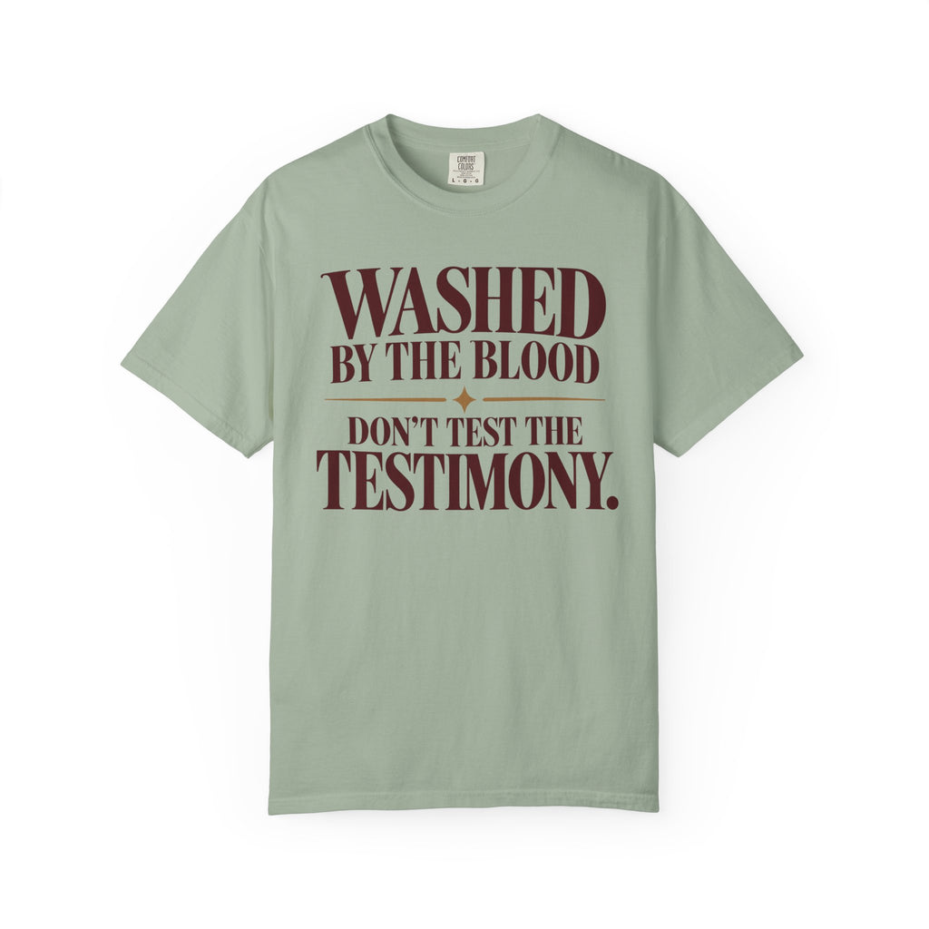 Washed by the blood.  Don't test the testimony T-shirt