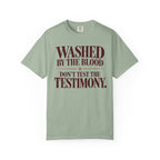 Washed by the blood.  Don't test the testimony T-shirt