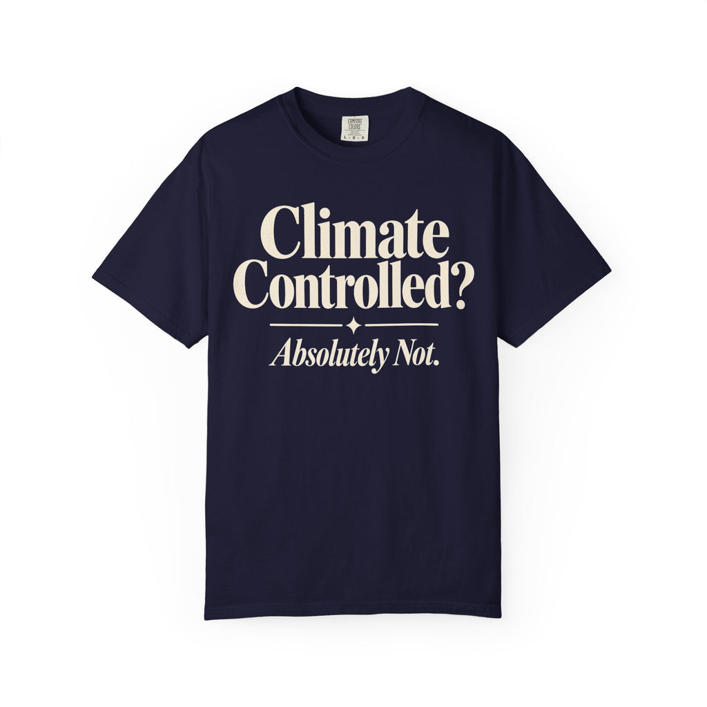Climate Controlled? T-shirt