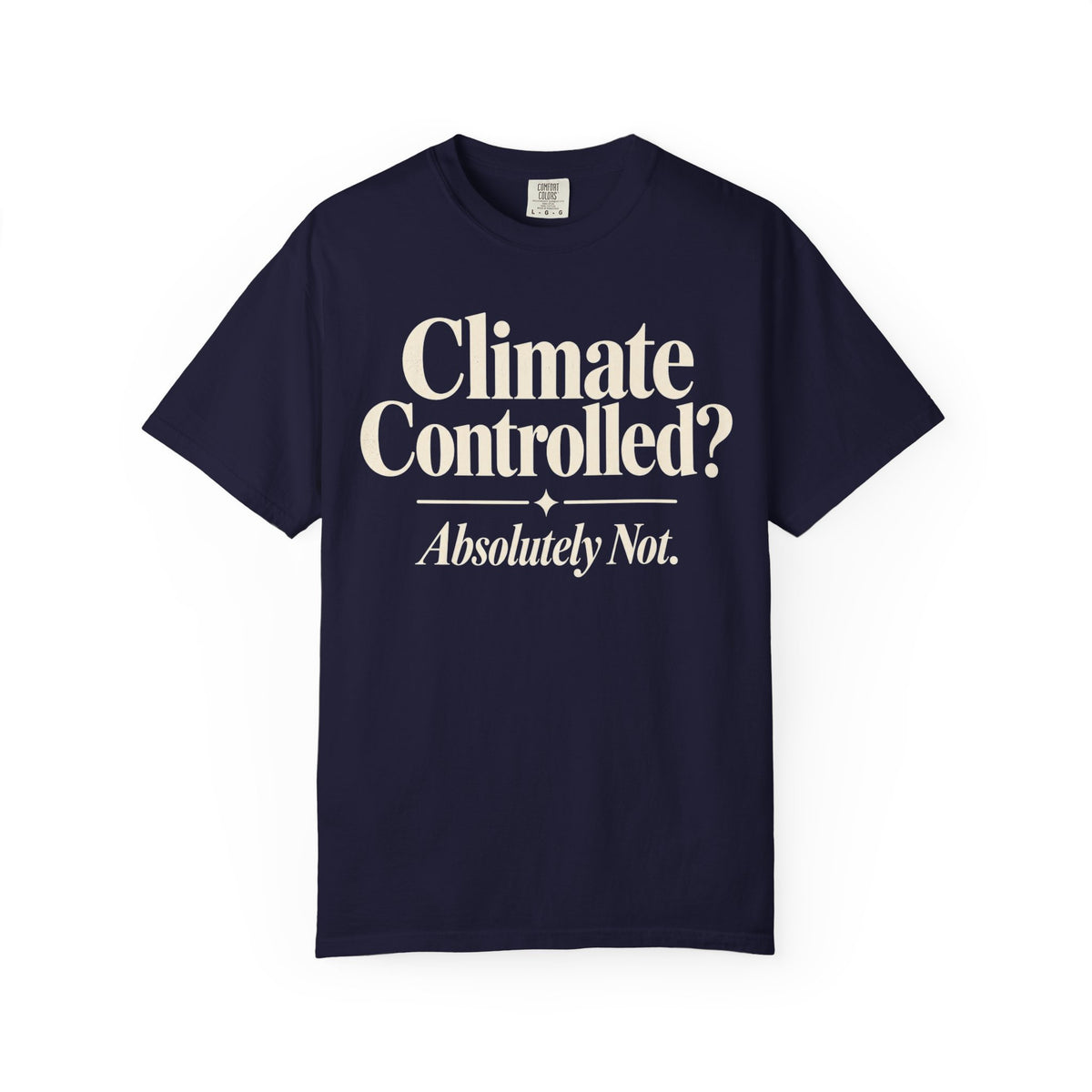 Climate Controlled? T-shirt