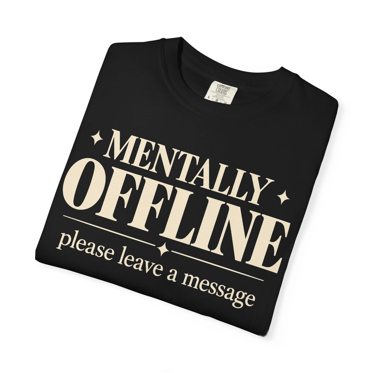 Mentally Offline T-shirt