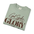God spoke. Glory followed T-shirt