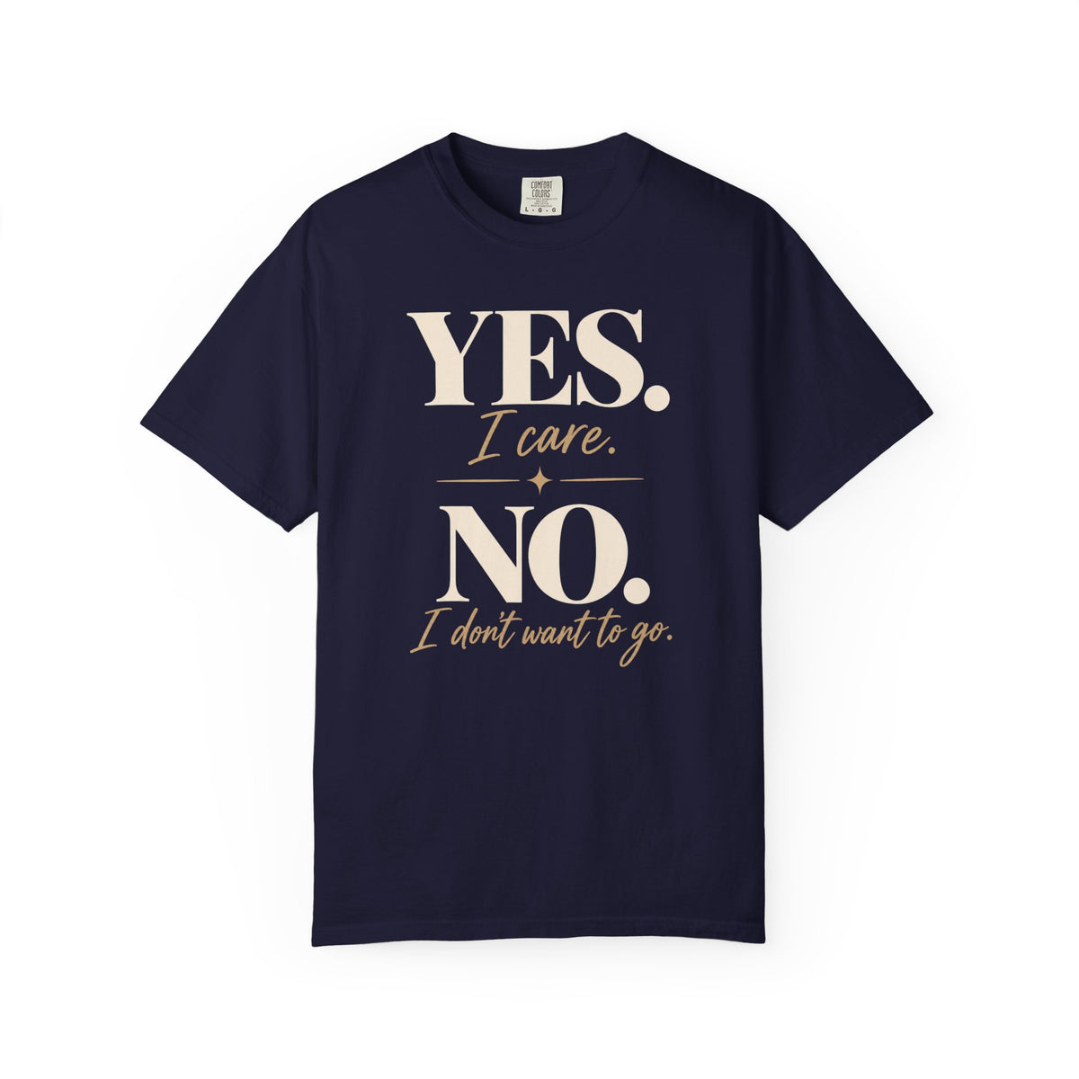 Yes I care.  No I don't want to go. T-shirt