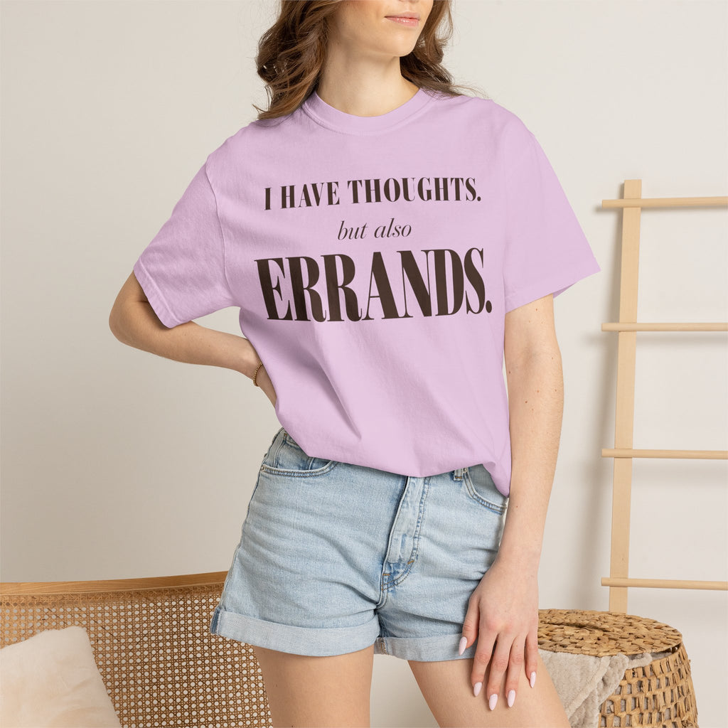 I have thoughts - but also errands T-shirt