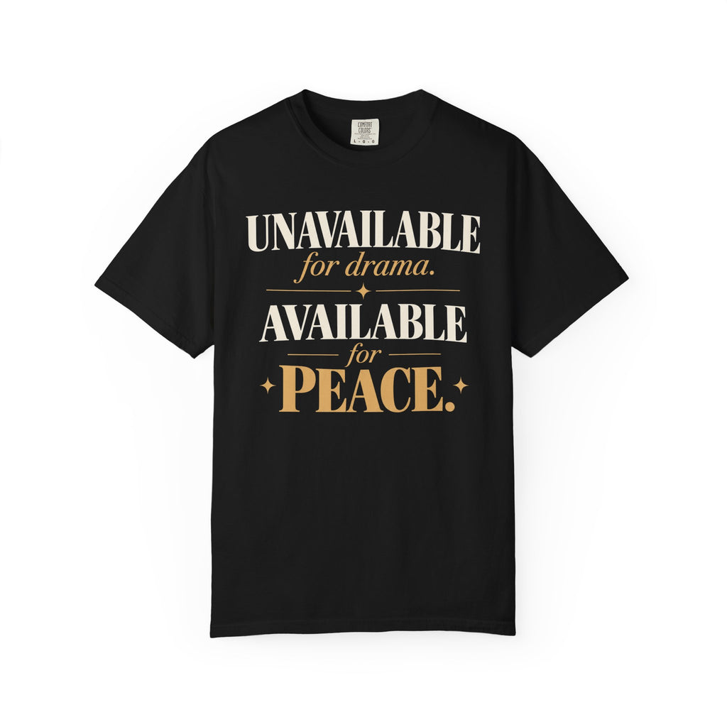 Unavailable for drama.  Available for peace T-shirt