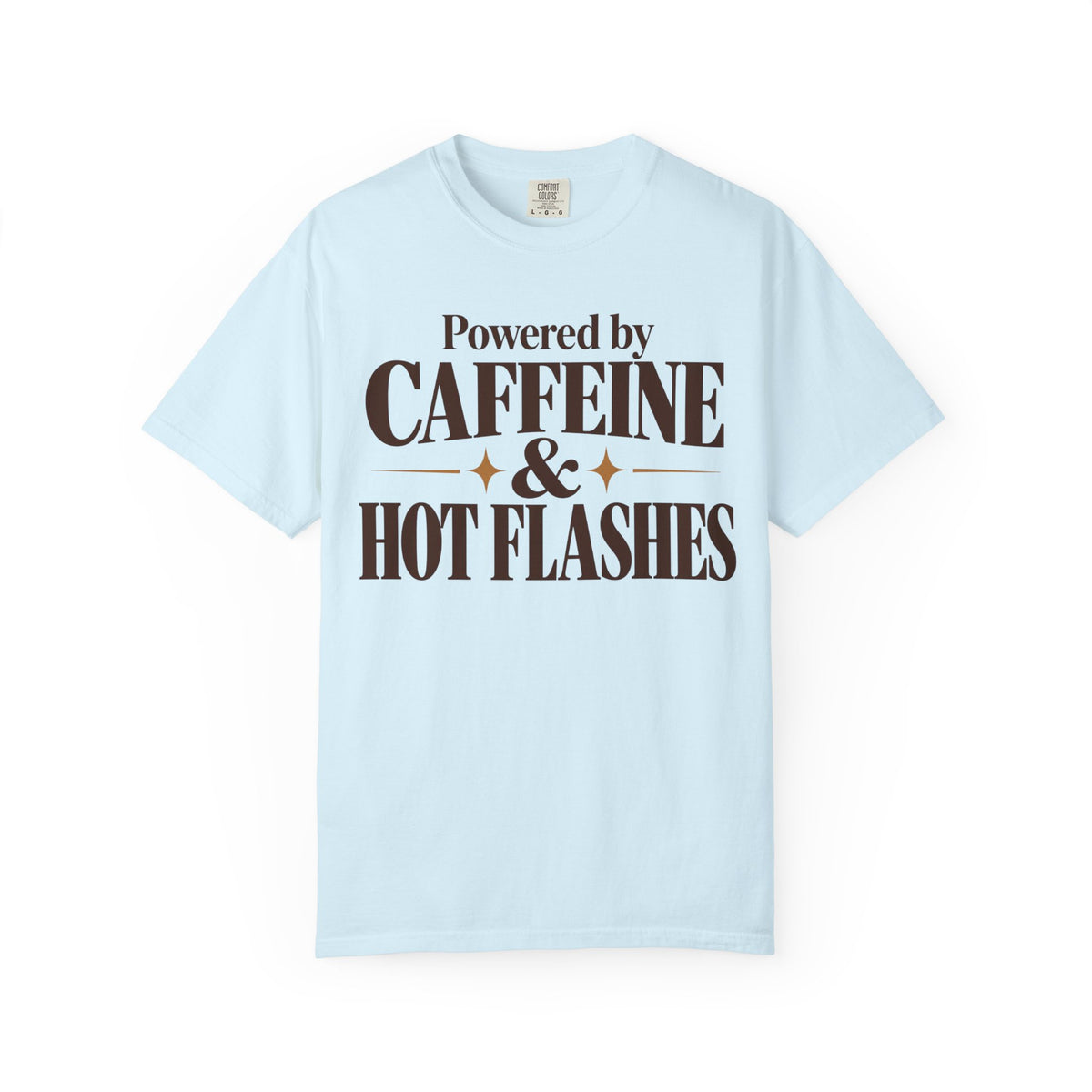 Powered by caffeine & Hot flashes T-shirt
