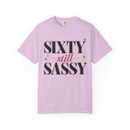 Sixty still Sassy T-shirt