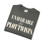 Unavailable for plot twists T-shirt