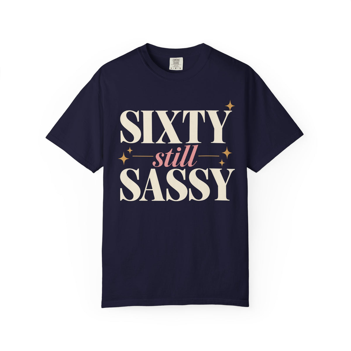 Sixty.  Still Sassy T-shirt