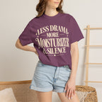 Less drama.  More moisturizer & silence T-shirt