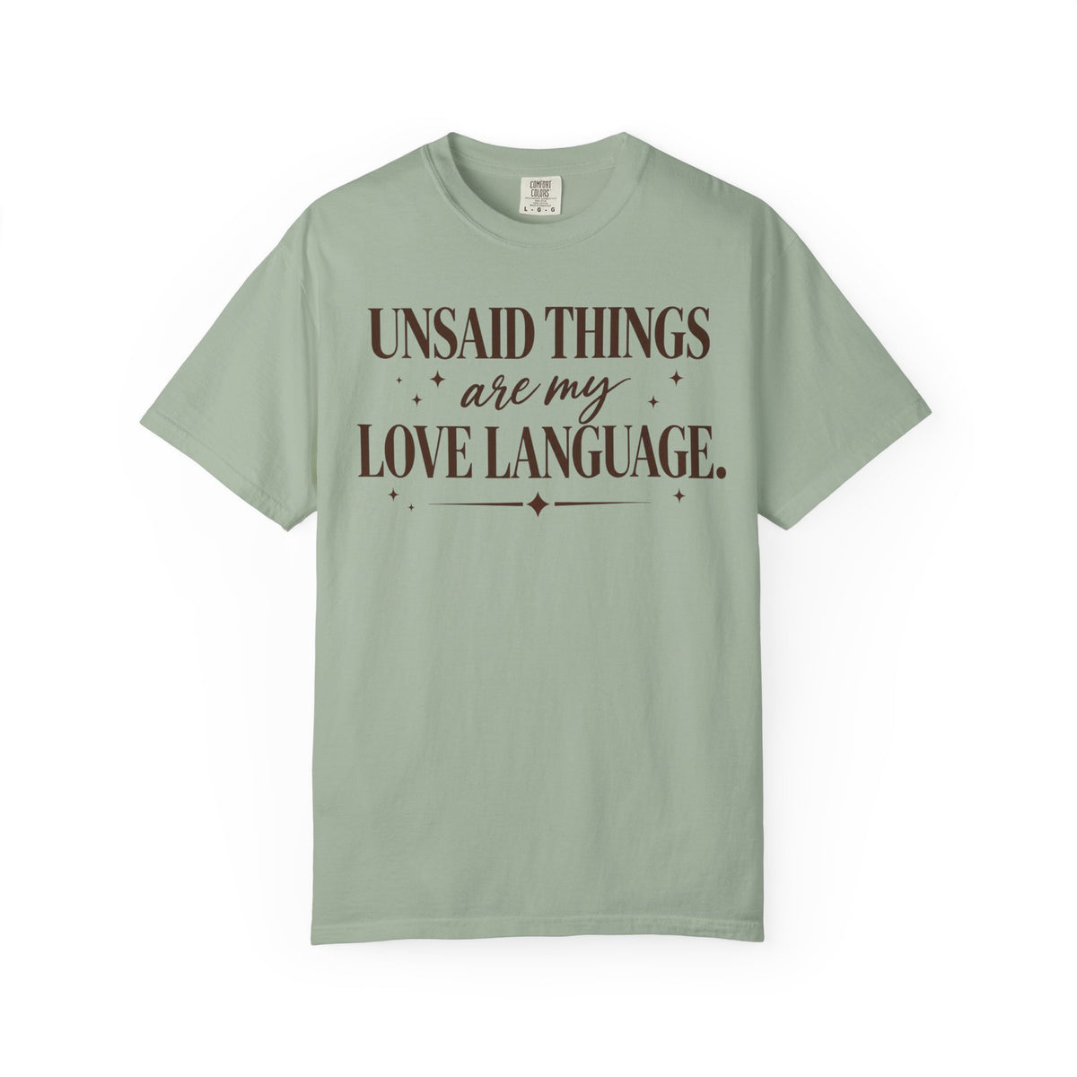 Unsaid Things are my love language T-shirt