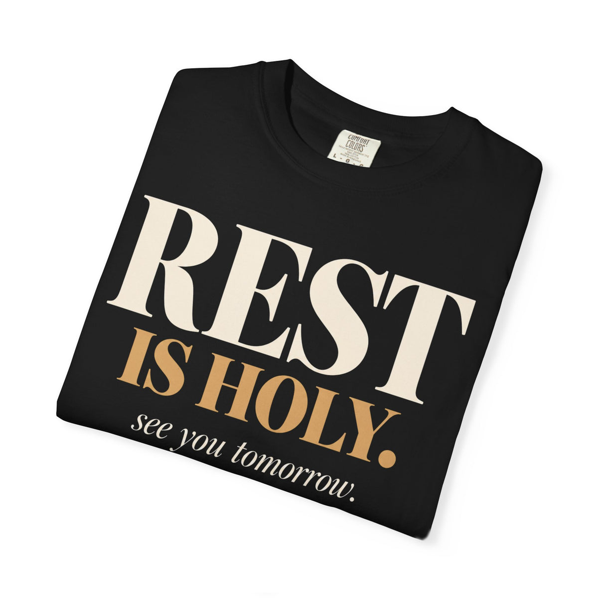 Rest is Holy T-shirt