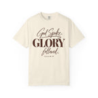 God spoke. Glory followed T-shirt
