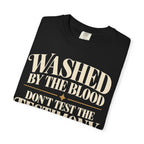 Washed by the blood.  Don't test the testimony T-shirt