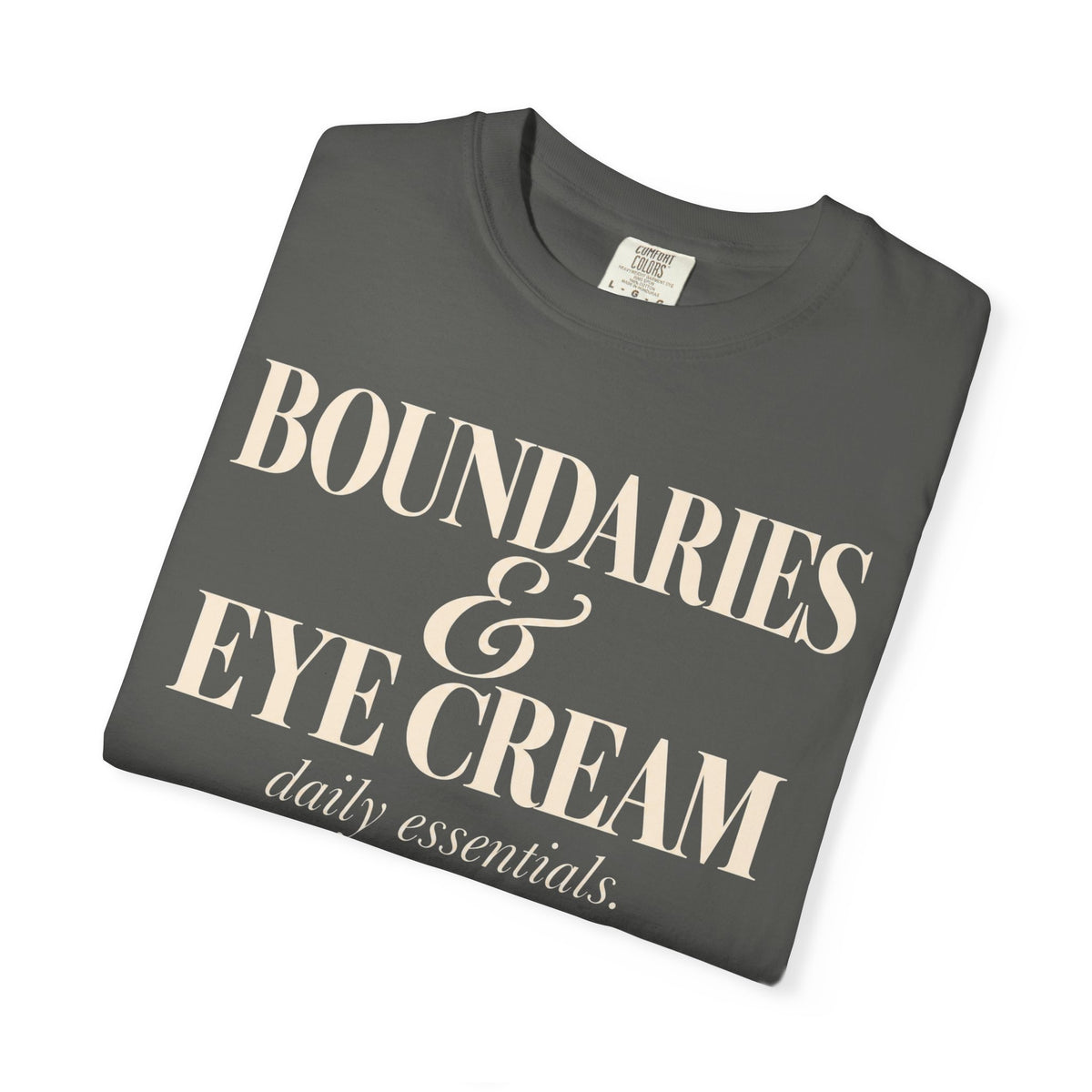 Boundaries & Eye cream T-shirt
