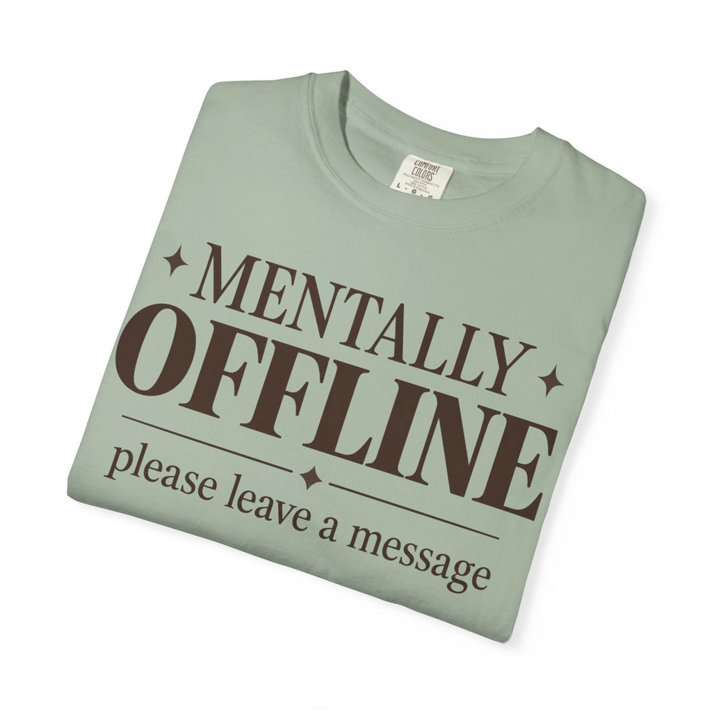Mentally Offline T-shirt