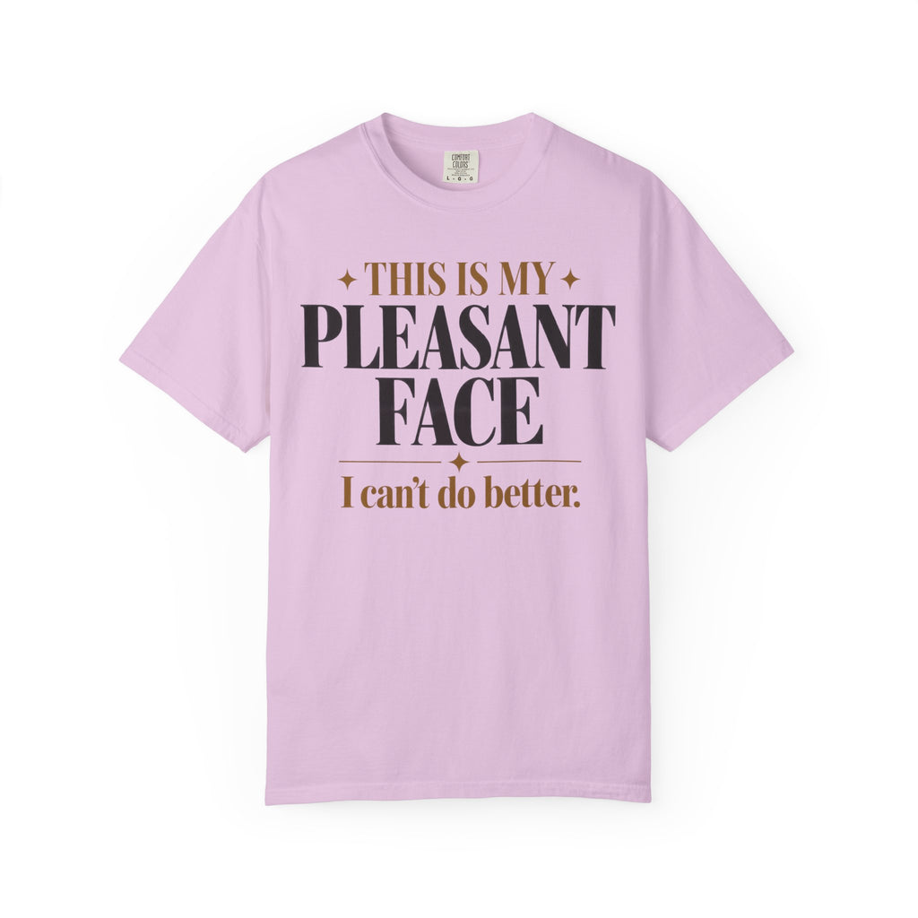 This is my pleasant face T-shirt