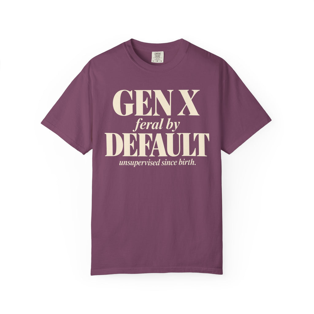Gen X Feral by default T-shirt