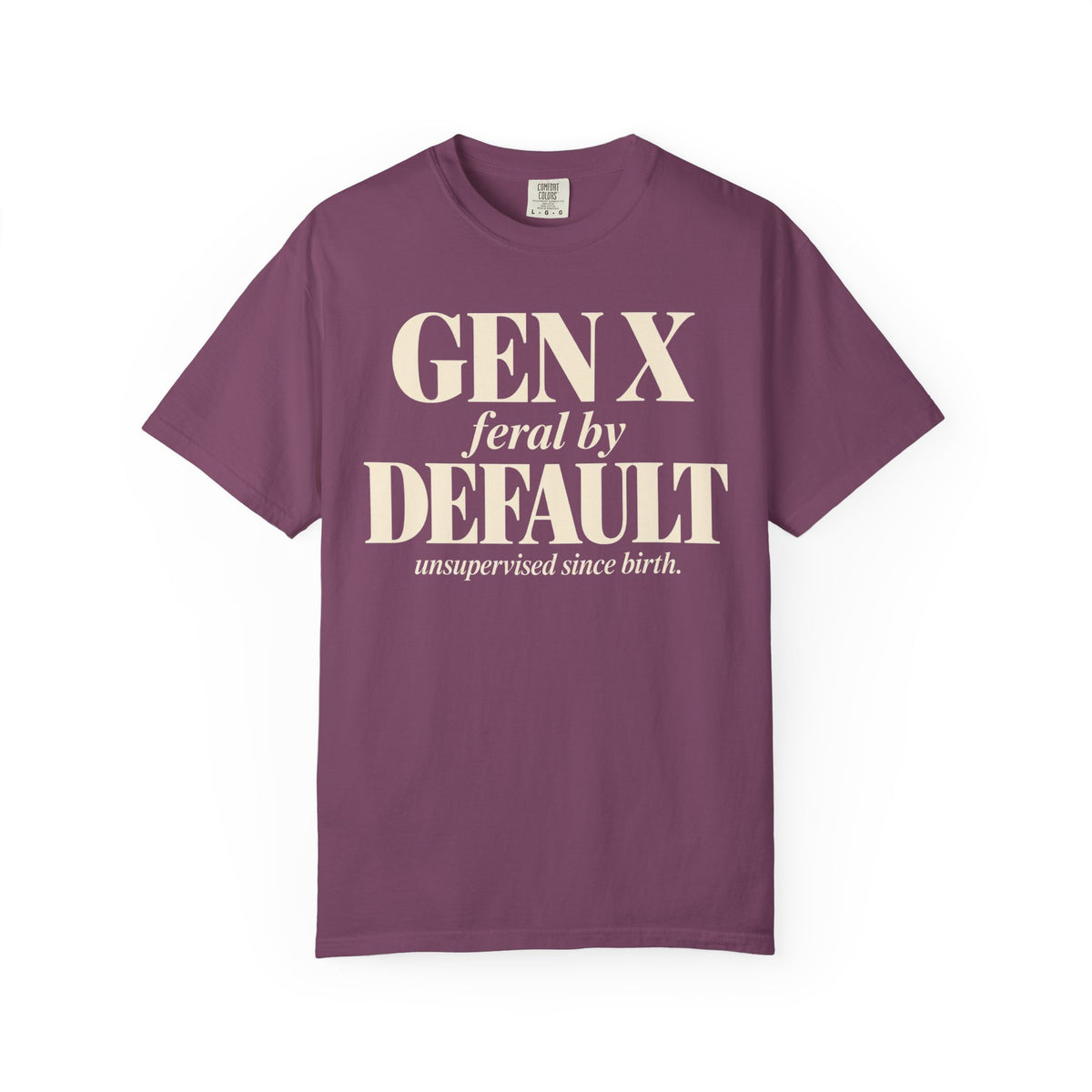 Gen X Feral by default T-shirt