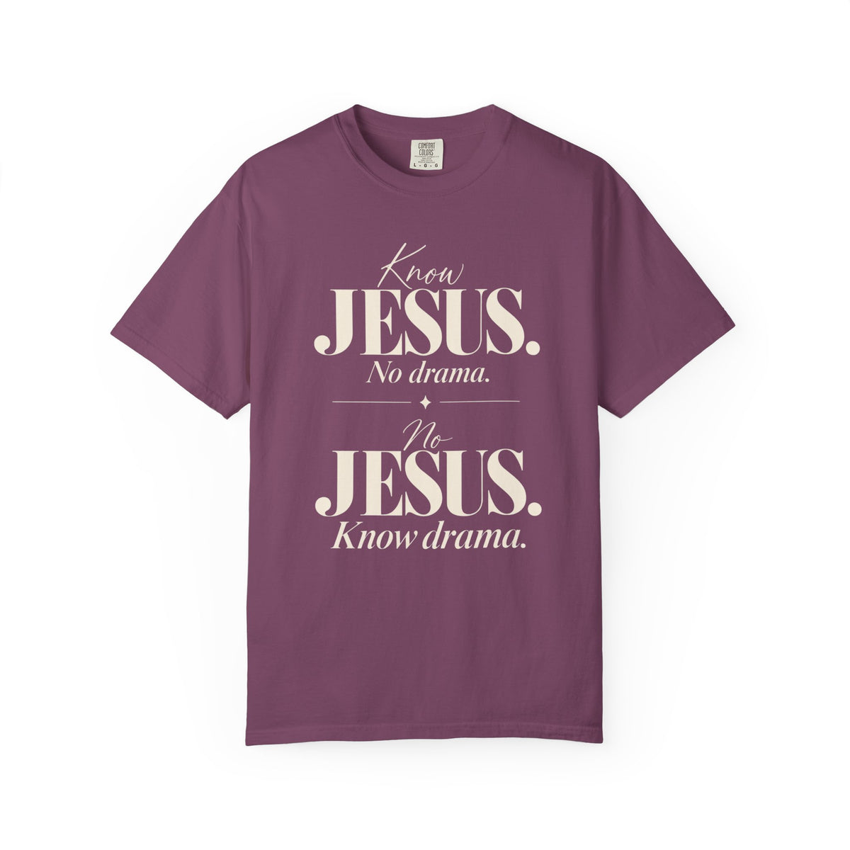 Know Jesus.  No drama.  No Jesus.  Know drama T-Shirt