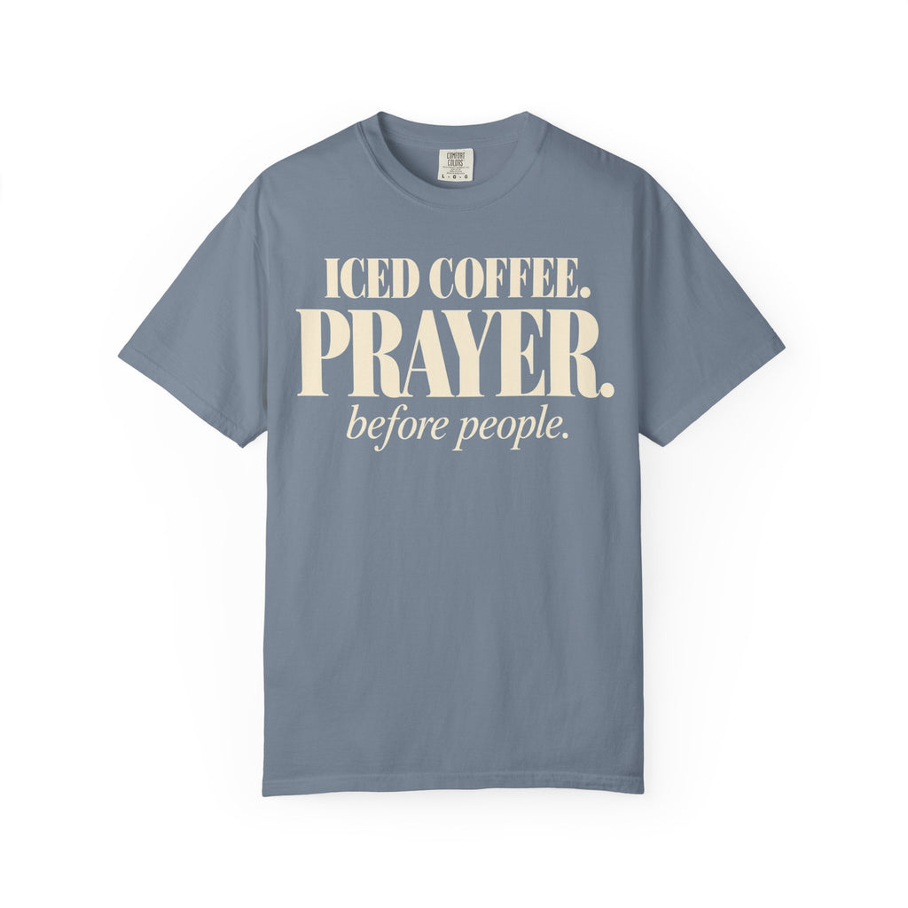Iced coffee.  Prayer. before people T-shirt