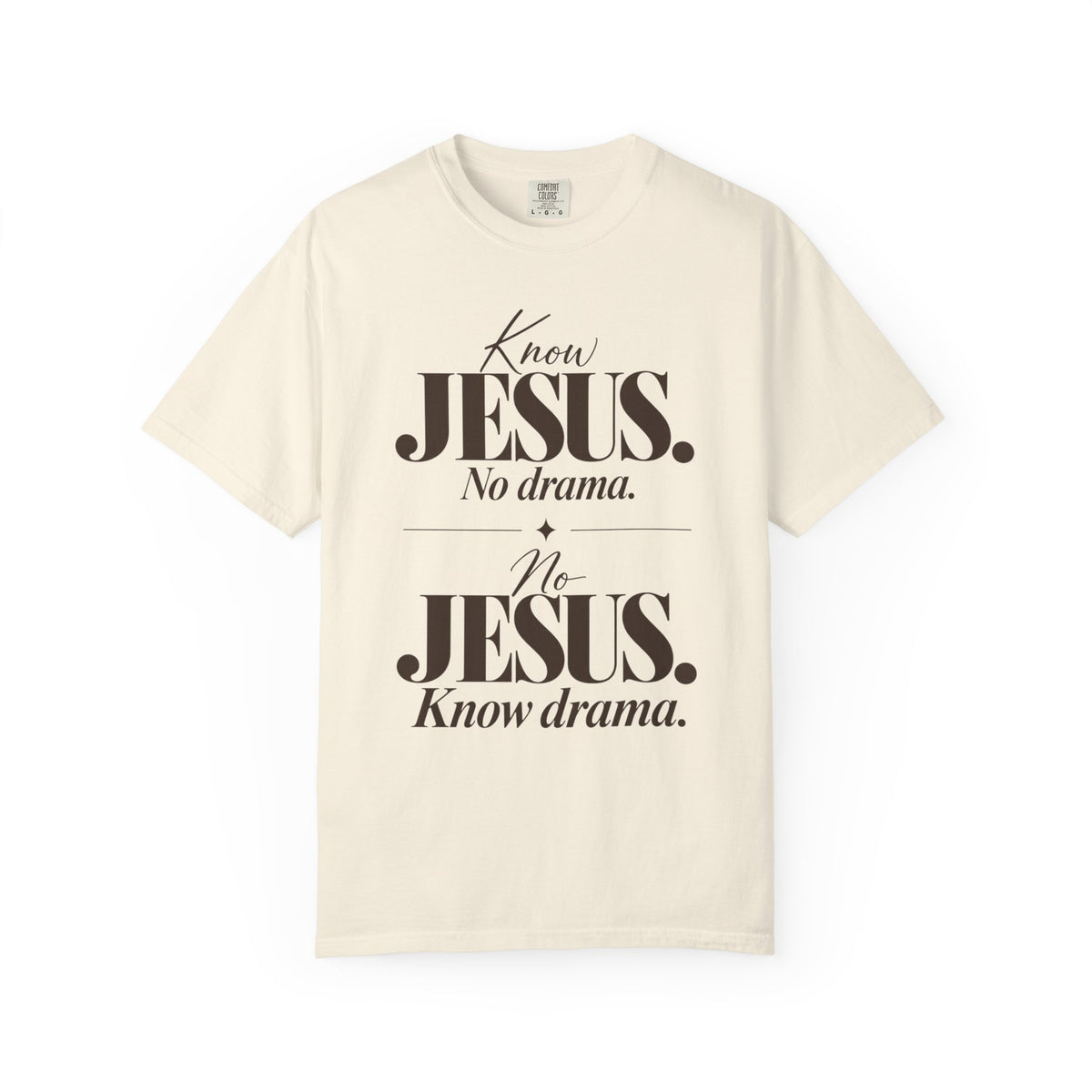 Know Jesus.  No drama.  No Jesus.  Know drama T-Shirt