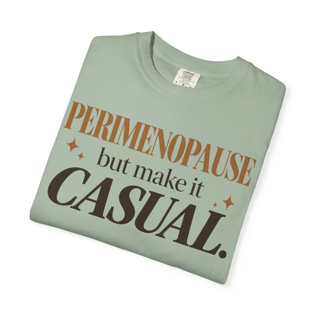 Perimenopause - but make it casual T-shirt