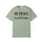 My peace requires no explanation T-shirt