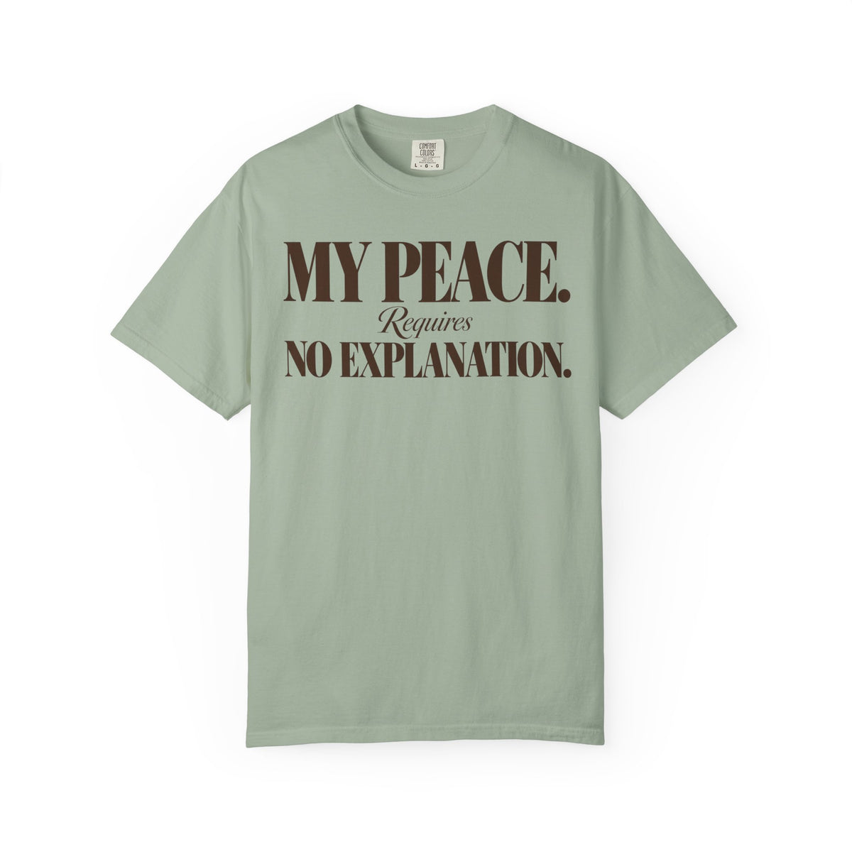 My peace requires no explanation T-shirt